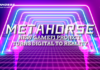 MetaHorse: New GameFi Project Turns Digital to Reality