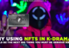 Why Is Using NFTs With K-Dramas the Next Big Thing in the NFTs Universe?