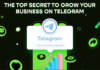 The Top Secret To Grow Your Business On Telegram
